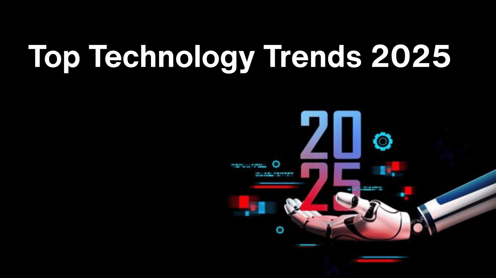 Top Technology Trends 2025
